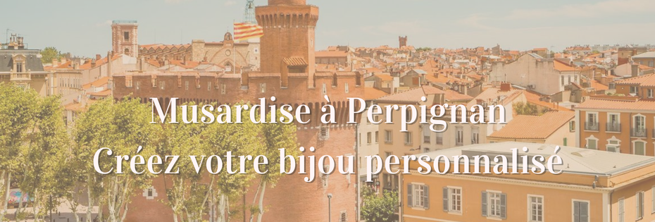 Musardise à Perpignan : bijouterie estivale et bijoux personnalisables