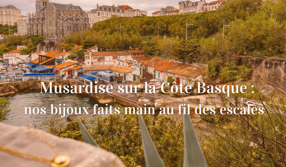 Musardise au Pays Basque : bijouterie à Biarritz, Bayonne et Anglet