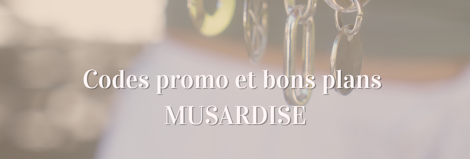 Codes promo Musardise : offres et bons plans